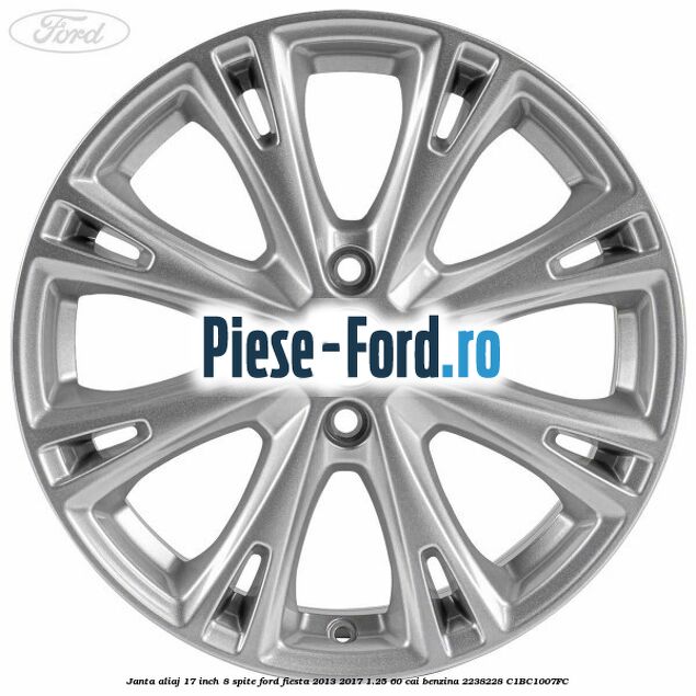 Janta aliaj 17 inch, 8 spite Ford Fiesta 2013-2017 1.25 60 cai benzina #9CC2CEB64B