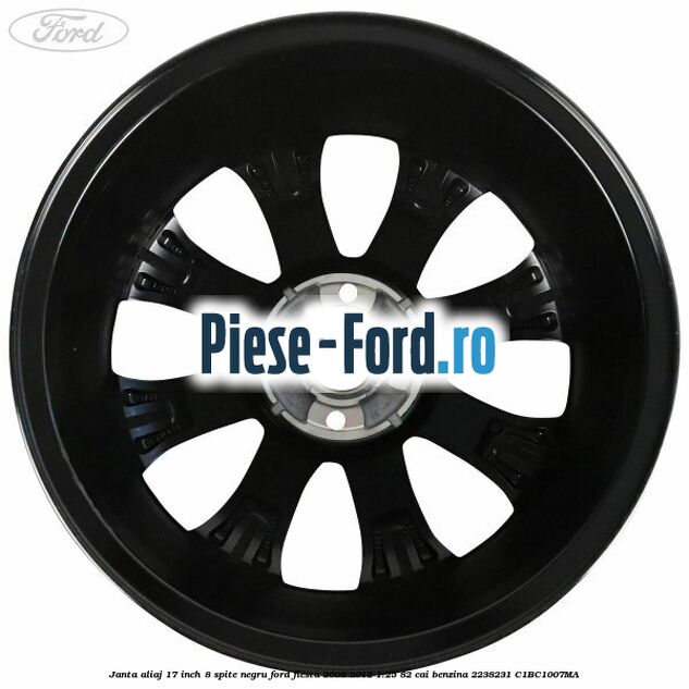 Janta aliaj 17 inch, 8 spite negru Ford Fiesta 2008-2012 1.25 82 cai benzina #A5D186E0D6