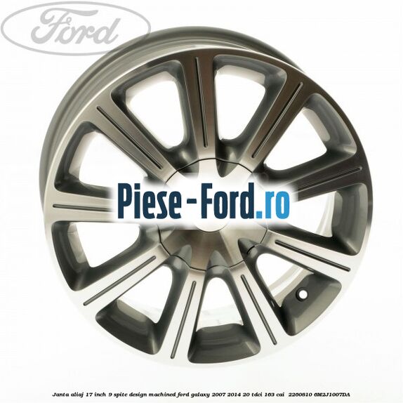 Janta aliaj 17 inch, 9 spite, design Machined Ford Galaxy 2007-2014 2.0 TDCi 163 cai #FFBE6EAD30