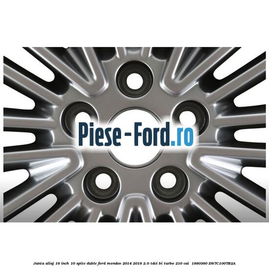 Janta aliaj 18 inch, 10 spite duble Ford Mondeo 2014-2018 2.0 TDCi Bi-Turbo 210 cai  #E049304D2B