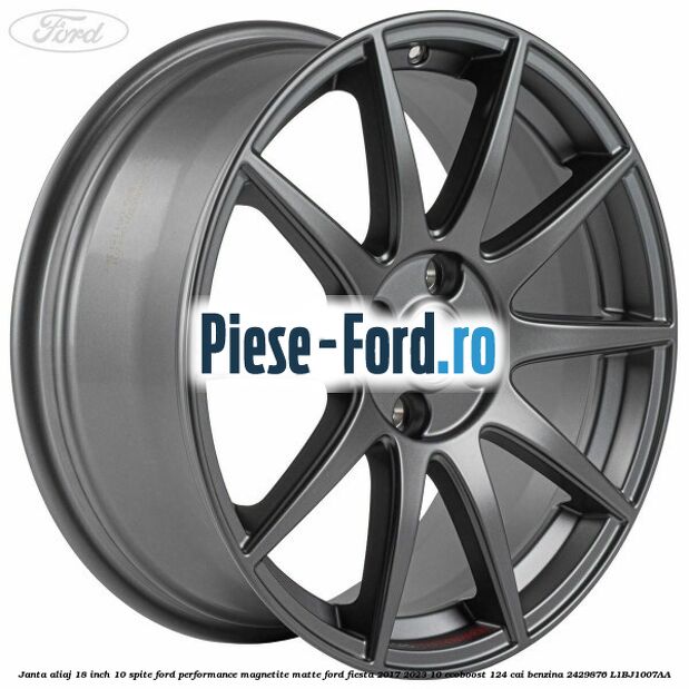 Janta aliaj 18 inch, 10 spite Ford Performance Magnetite Matte Ford Fiesta 2017-2023 1.0 EcoBoost 124 cai #3E1645FA64