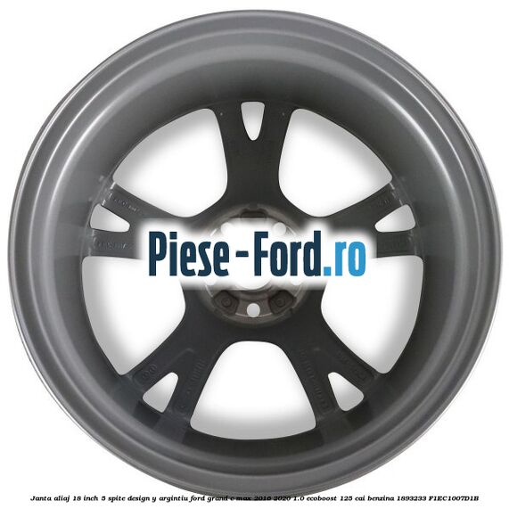 Janta aliaj 18 inch, 5 spite design Y argintiu Ford Grand C-Max 2016-2020 1.0 EcoBoost 125 cai benzina #D0B2B7DB14
