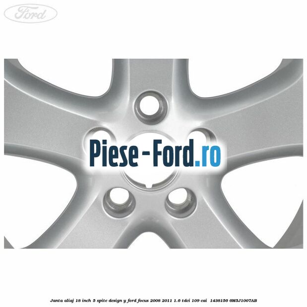 Janta aliaj 18 inch, 5 spite, design Y Ford Focus 2008-2011 1.6 TDCi 109 cai  #3D3C58EF20
