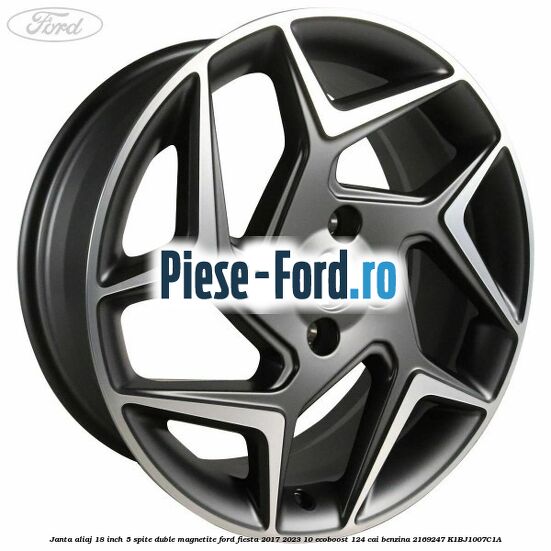 Janta aliaj 18 inch, 5 spite duble magnetite Ford Fiesta 2017-2023 1.0 EcoBoost 124 cai #9927229369