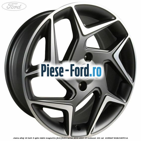 Janta aliaj 18 inch, 5 spite duble magnetite Ford Fiesta Active 2018-2023 1.0 EcoBoost 101 cai #E68C32B11C
