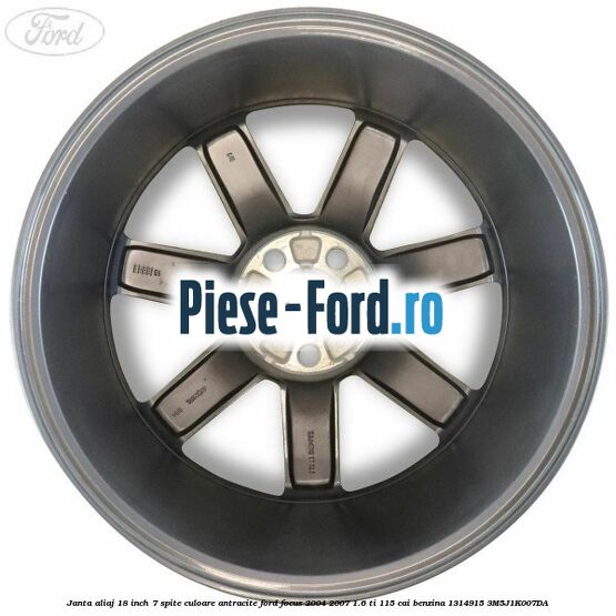 Janta aliaj 18 inch, 7 spite, culoare Antracite Ford Focus 2004-2007 1.6 Ti 115 cai #6E09CF9576 Janta aliaj 18 inch, 7 spite, culoare Antracite Ford Focus 2004-2007 1.6 Ti 115 cai benzina #6E09CF9576