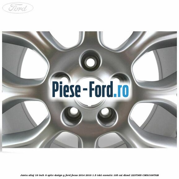 Janta aliaj 18 inch, 8 spite design Y Ford Focus 2014-2018 1.5 TDCi ECOnetic 105 cai diesel #68B63F23CC