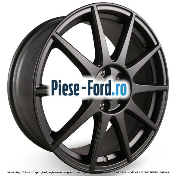 Janta aliaj 19 inch, 10 spite Ford Performance Magnetite Matte Ford Focus 2014-2018 1.5 TDCi 120 cai diesel