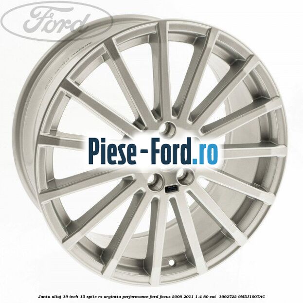 Janta aliaj 19 inch, 15 spite RS argintiu performance Ford Focus 2008-2011 1.4 80 cai #A5CC624935 Janta aliaj 19 inch, 15 spite RS argintiu performance Ford Focus 2008-2011 1.4 80 cai #A5CC624935