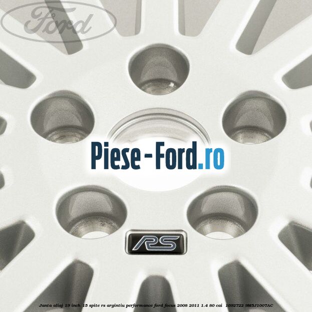 Janta aliaj 19 inch, 15 spite RS argintiu performance Ford Focus 2008-2011 1.4 80 cai #A5CC624935 Janta aliaj 19 inch, 15 spite RS argintiu performance Ford Focus 2008-2011 1.4 80 cai #A5CC624935