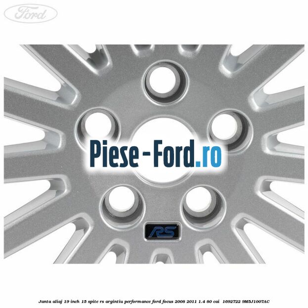 Janta aliaj 19 inch, 15 spite RS argintiu performance Ford Focus 2008-2011 1.4 80 cai #A5CC624935 Janta aliaj 19 inch, 15 spite RS argintiu performance Ford Focus 2008-2011 1.4 80 cai #A5CC624935