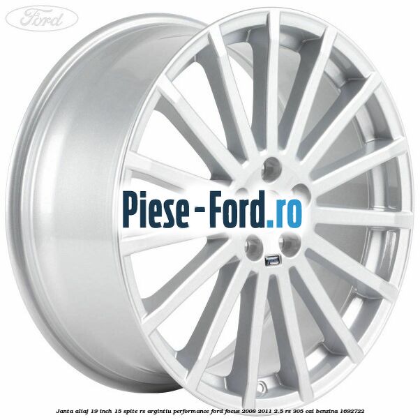 Janta aliaj 19 inch, 15 spite RS argintiu performance Ford Focus 2008-2011 2.5 RS 305 cai