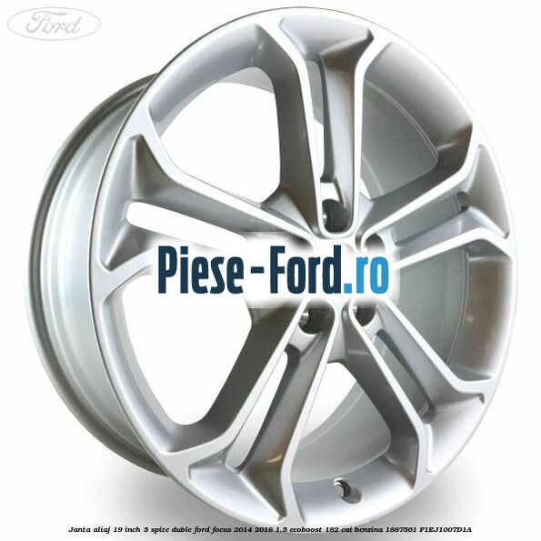 Janta aliaj 19 inch 5 spite duble Ford Focus 2014-2018 1.5 EcoBoost 182 cai benzina