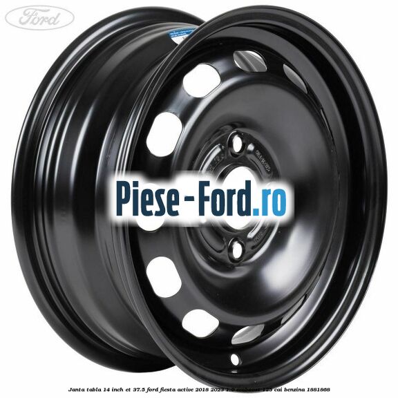 Janta tabla 14 inch ET 37.5 Ford Fiesta Active 2018-2023 1.0 EcoBoost 125 cai #A9969BF934
