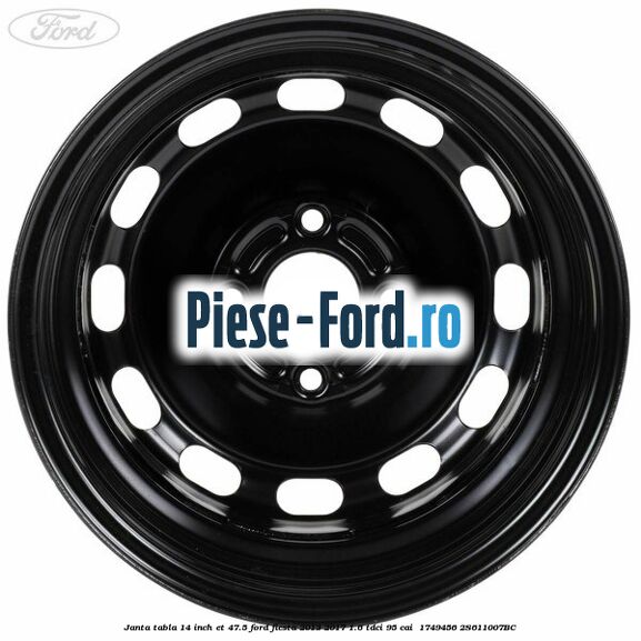 Janta tabla 14 inch ET 47.5 Ford Fiesta 2013-2017 1.6 TDCi 95 cai  #61F72EE96E