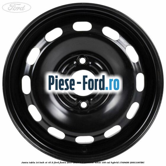 Janta tabla 14 inch ET 47.5 Ford Fiesta 2017-2023 1.0 EcoBoost mHEV 155 cai Hybrid #635A5997DC
