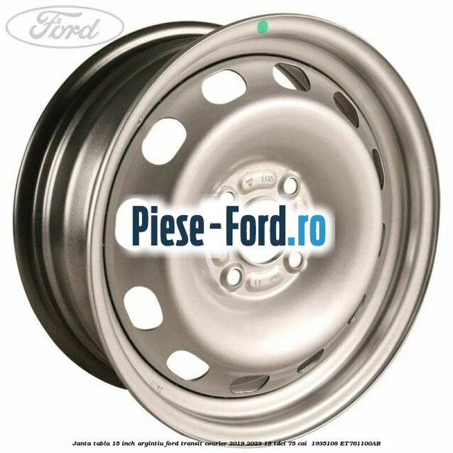 Janta tabla 15 inch argintiu Ford Transit Courier 2019-2023 1.5 TDCi 75 cai #9C8D1FDDE9