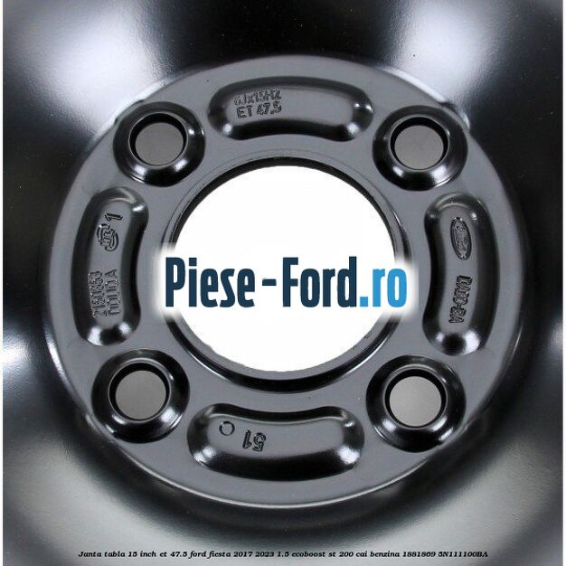 Janta tabla 15 inch ET 47.5 Ford Fiesta 2017-2023 1.5 EcoBoost ST 200 cai benzina #2436C41B68