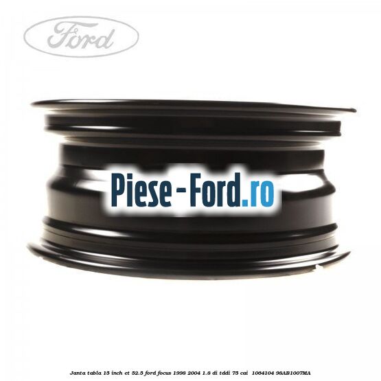 Janta tabla 15 inch ET 52.5 Ford Focus 1998-2004 1.8 DI/TDDi 75 cai  #FD2EA98A29
