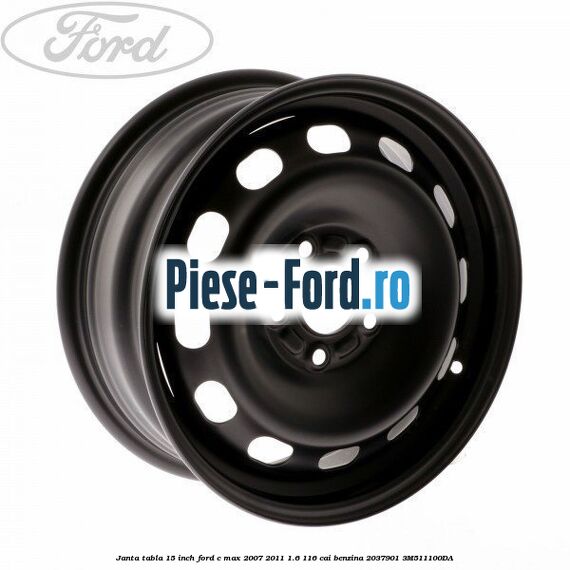 Janta tabla 15 inch Ford C-Max 2007-2011 1.6 116 cai benzina #EF22763ADB