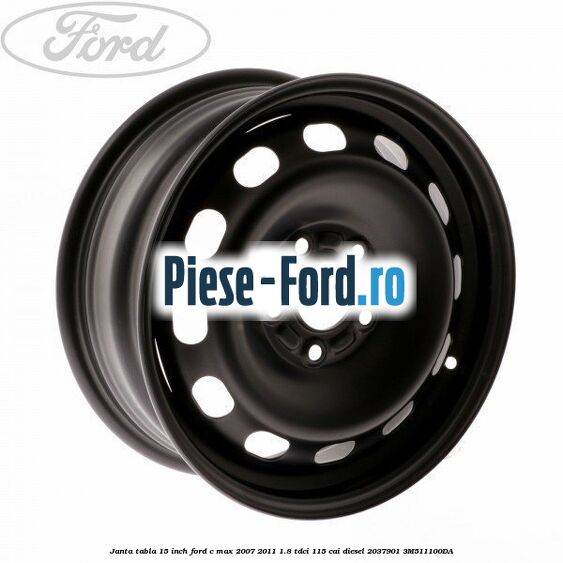 Janta tabla 15 inch Ford C-Max 2007-2011 1.8 TDCi 115 cai diesel #114EC0326E