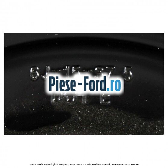 Janta tabla 15 inch Ford EcoSport 2019-2023 1.5 TDCi EcoBlue 125 cai  #E83CA1A054