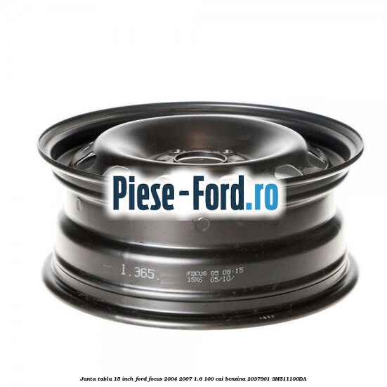Janta tabla 15 inch Ford Focus 2004-2007 1.6 100 cai benzina #6F2CF4E7C9