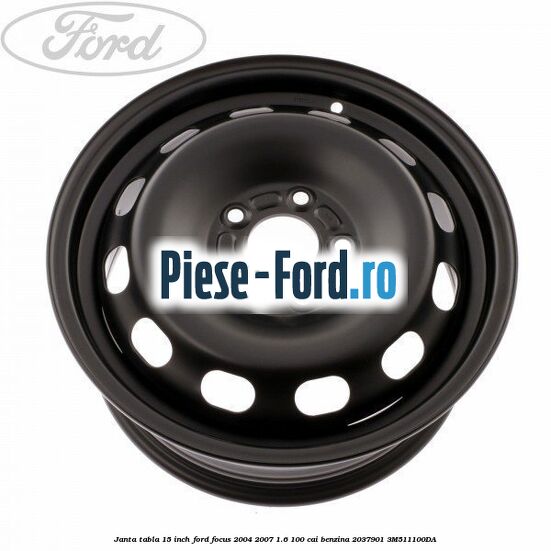 Janta tabla 15 inch Ford Focus 2004-2007 1.6 100 cai benzina #6F2CF4E7C9