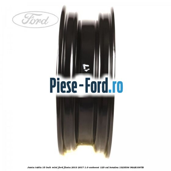 Janta tabla 15 inch, mini Ford Fiesta 2013-2017 1.0 EcoBoost 125 cai benzina