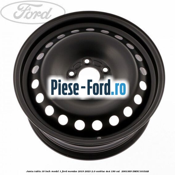 Janta tabla 16 inch model 1 Ford Mondeo 2019-2023 2.0 EcoBlue 4x4 190 cai  #C0FAD81626