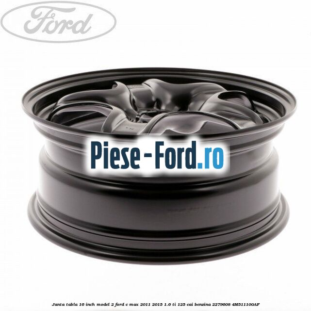 Janta tabla 16 inch model 2 Ford C-Max 2011-2015 1.6 Ti 125 cai benzina #184CB1273E