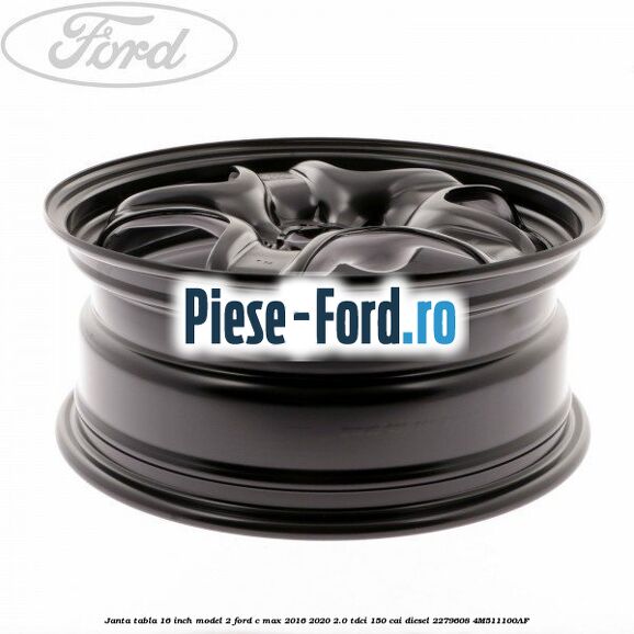 Janta tabla 16 inch model 2 Ford C-Max 2016-2020 2.0 TDCi 150 cai diesel #F93AC85D01