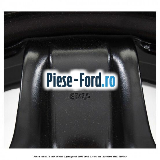 Janta tabla 16 inch model 2 Ford Focus 2008-2011 1.4 80 cai  #74A03D75EB