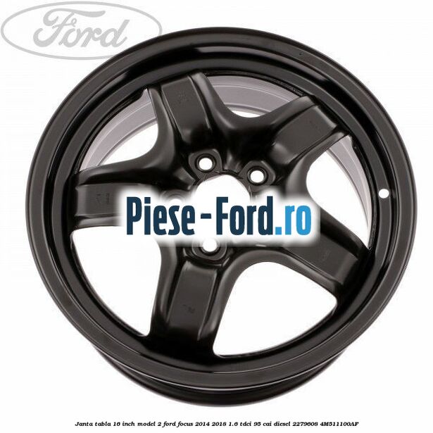 Janta tabla 16 inch model 1 Ford Focus 2014-2018 1.6 TDCi 95 cai diesel