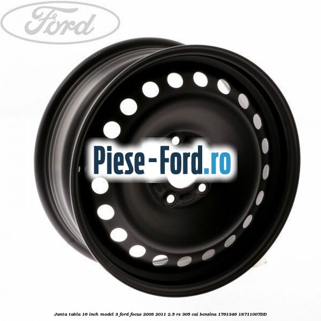 Janta tabla 16 inch model 2 Ford Focus 2008-2011 2.5 RS 305 cai benzina
