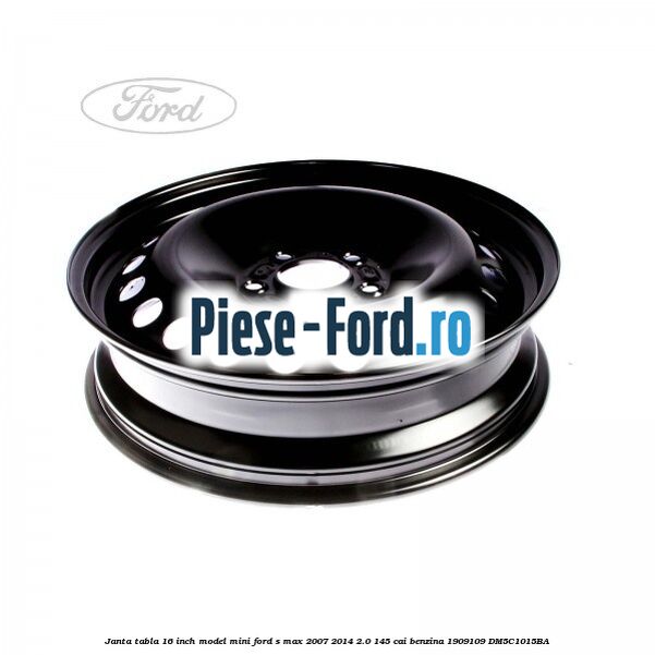 Janta tabla 16 inch model mini Ford S-Max 2007-2014 2.0 145 cai benzina