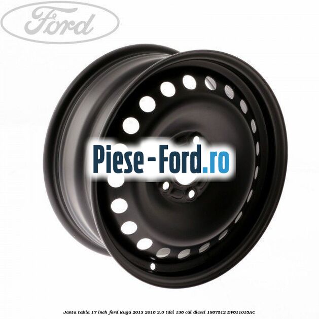 Janta tabla 17 inch Ford Kuga 2013-2016 2.0 TDCi 136 cai diesel #9A5B63370A