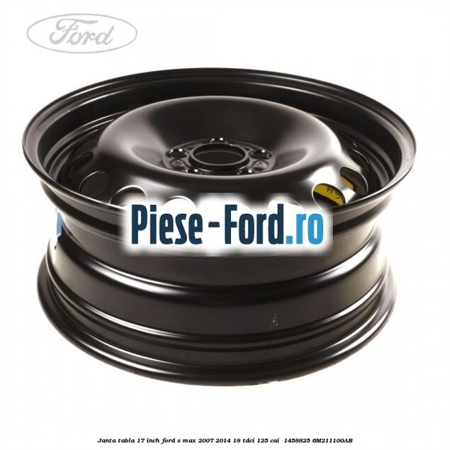 Janta tabla 17 inch Ford S-Max 2007-2014 1.8 TDCi 125 cai #49C50AE0EF