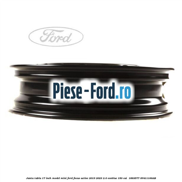Janta tabla 17 inch model mini Ford Focus Active 2019-2023 2.0 EcoBlue 150 cai  #35B49DCB2F