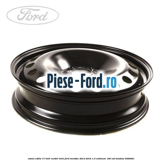 Janta tabla 17 inch model mini Ford Mondeo 2014-2018 1.5 EcoBoost 160 cai #1136785AAA
