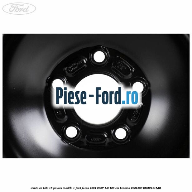 Jante en tôle 16 pouces modèle 1 Ford Focus 2004-2007 1.6 100 cai benzina #4AA05E4D66