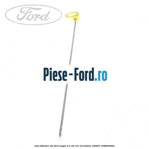 Joja indicator ulei Ford Cougar 2.0 16V 131 cai #AD0767A5CE