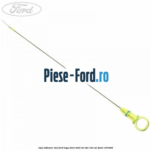 Joja indicator ulei Ford Kuga 2013-2016 2.0 TDCi 120 cai #B7BCF04D6C