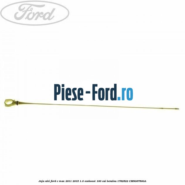 Joja ulei Ford C-Max 2011-2015 1.0 EcoBoost 100 cai benzina