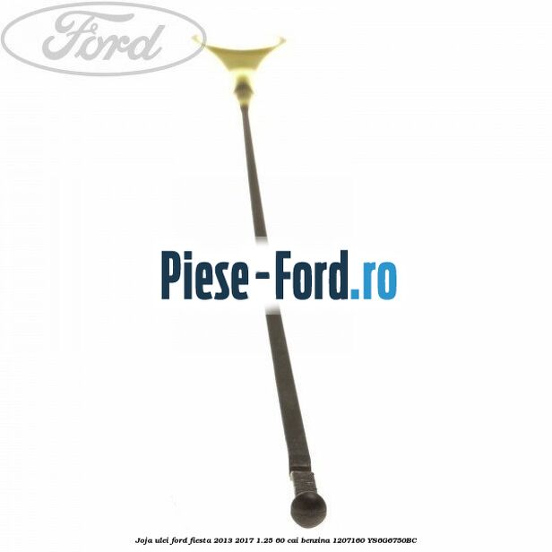 Joja ulei Ford Fiesta 2013-2017 1.25 60 cai benzina #6F72008675