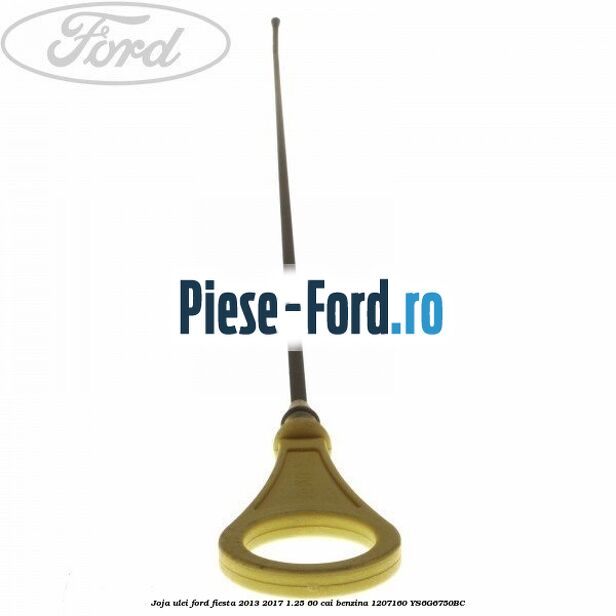 Joja ulei Ford Fiesta 2013-2017 1.25 60 cai benzina #6F72008675