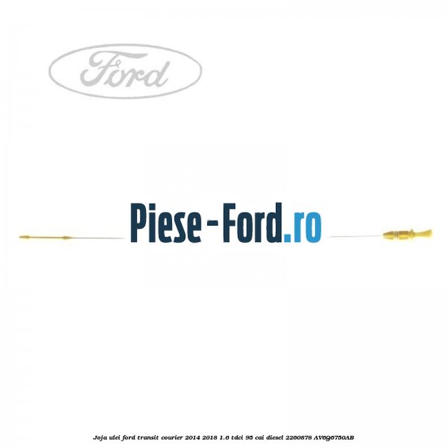 Joja ulei Ford Transit Courier 2014-2018 1.6 TDCi 95 cai diesel #87C53A8F4E