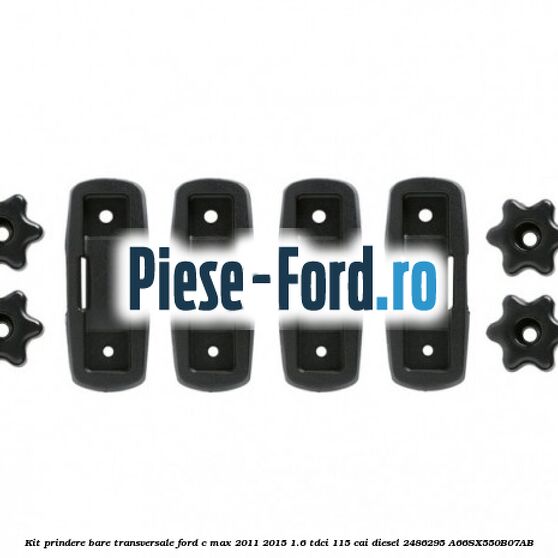 Kit prindere bare transversale Ford C-Max 2011-2015 1.6 TDCi 115 cai diesel #5078DC88C4