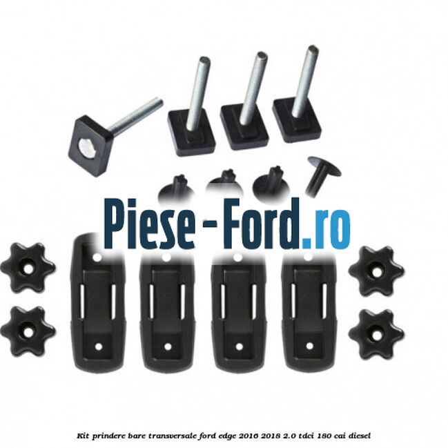 Kit prindere bare transversale Ford Edge 2016-2018 2.0 TDCi 180 cai diesel