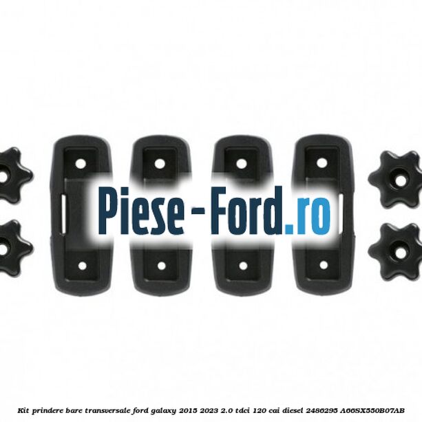 Kit prindere bare transversale Ford Galaxy 2015-2023 2.0 TDCi 120 cai diesel #0FB726EE16